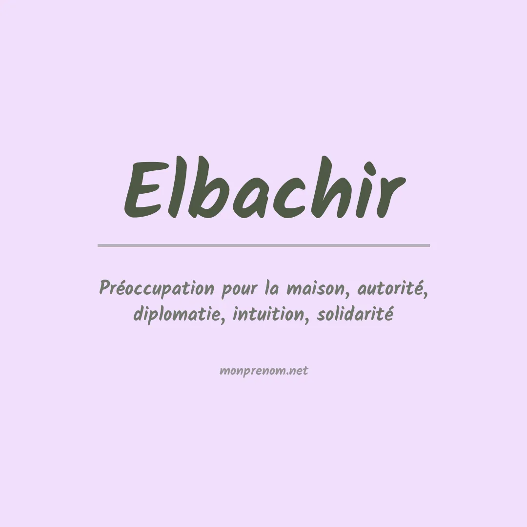 Signification du Prénom Elbachir