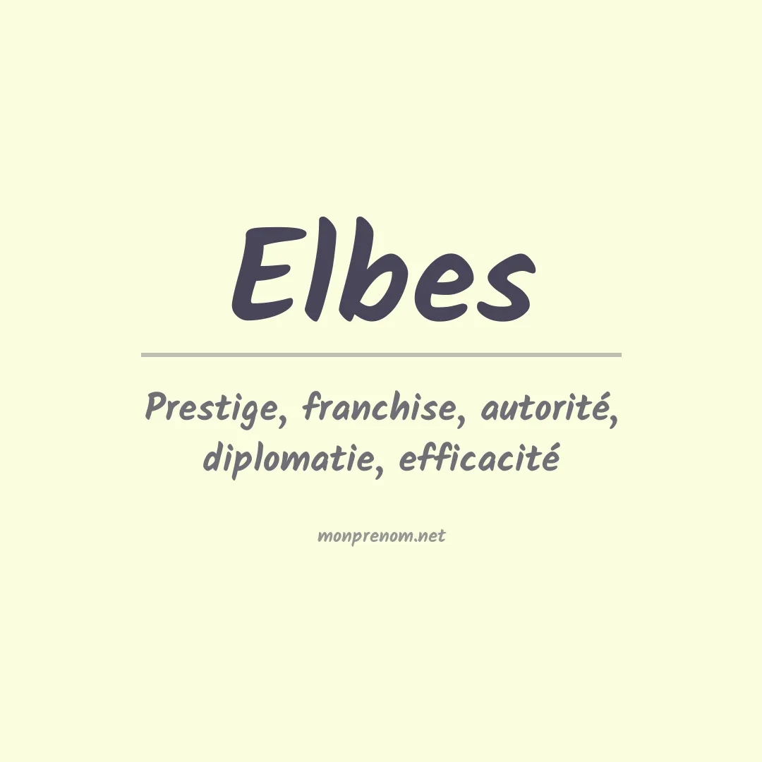 Signification du Prénom Elbes Signification du Prénom Elbes