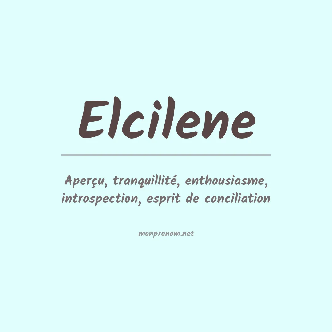 Signification du Prénom Elcilene Signification du Prénom Elcilene