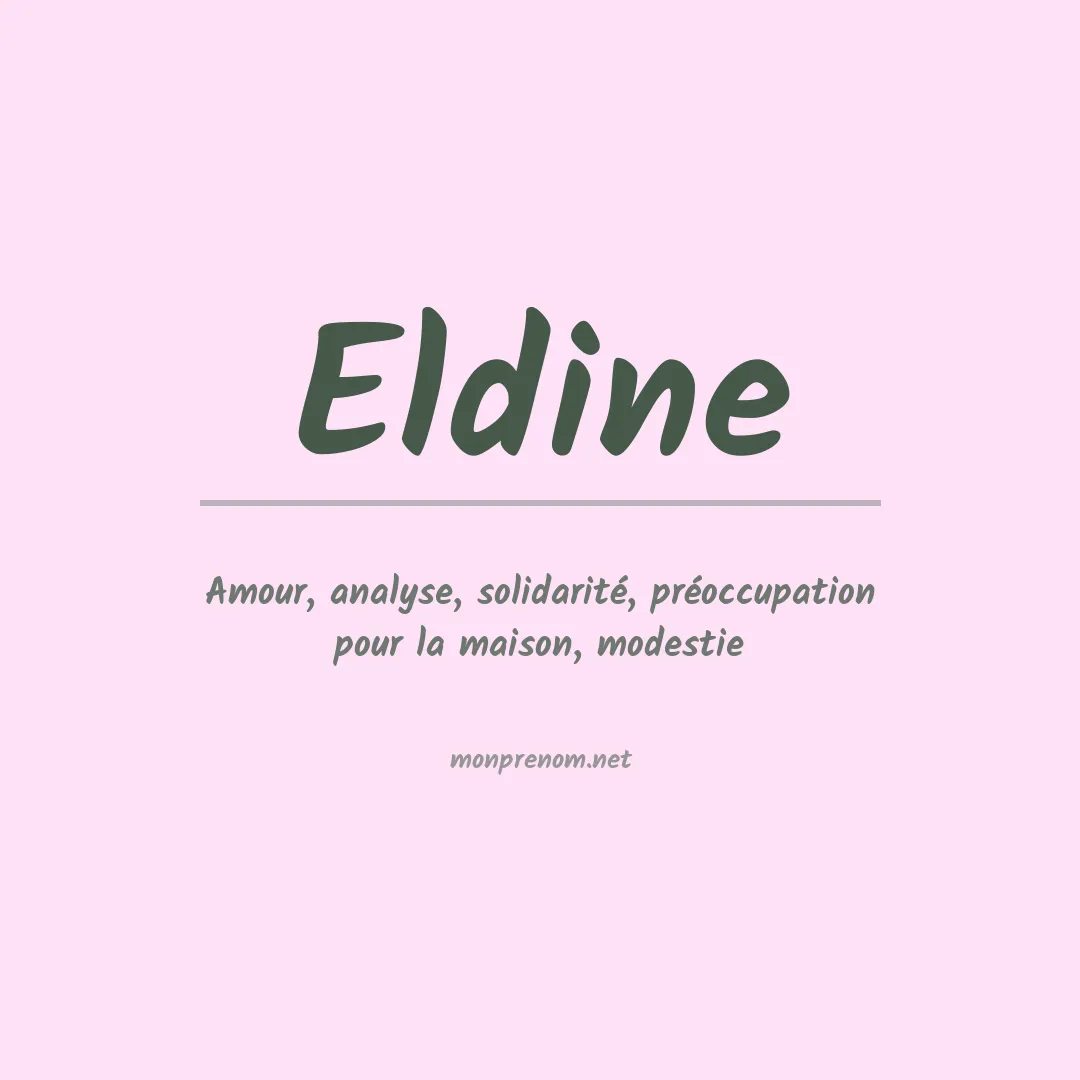 Signification du Prénom Eldine Signification du Prénom Eldine
