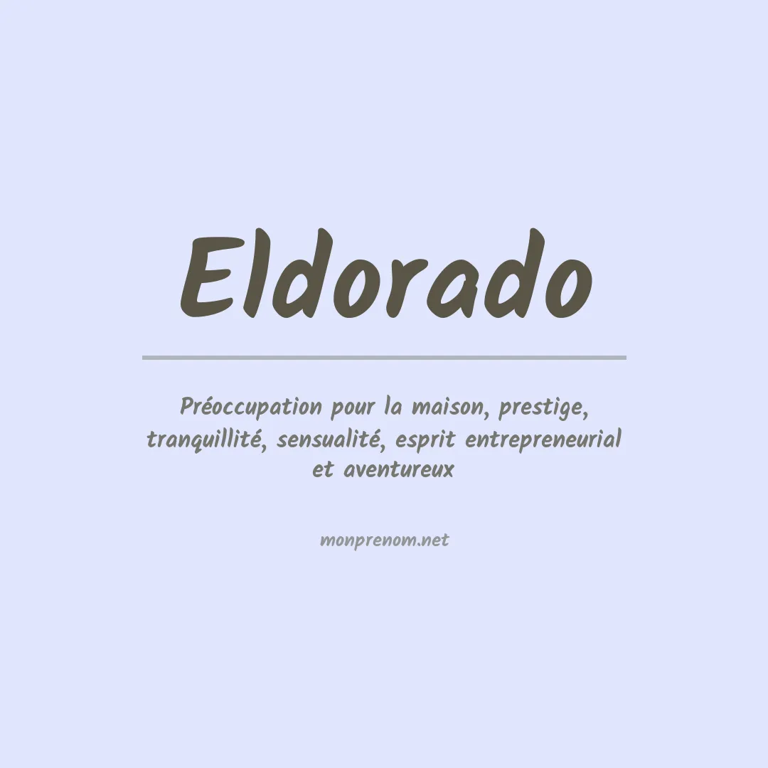 Signification du Prénom Eldorado Signification du Prénom Eldorado