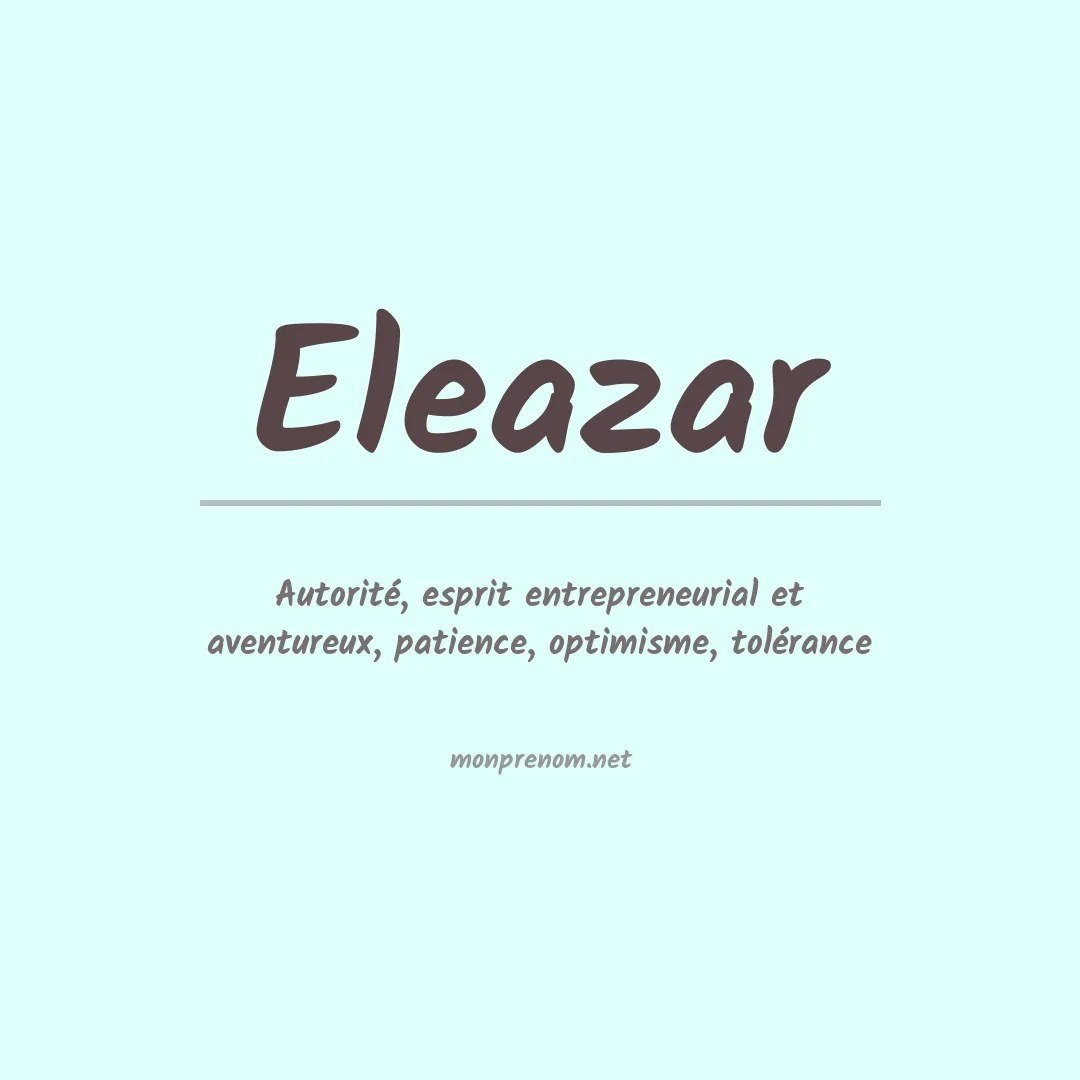 Signification du Prénom Eleazar