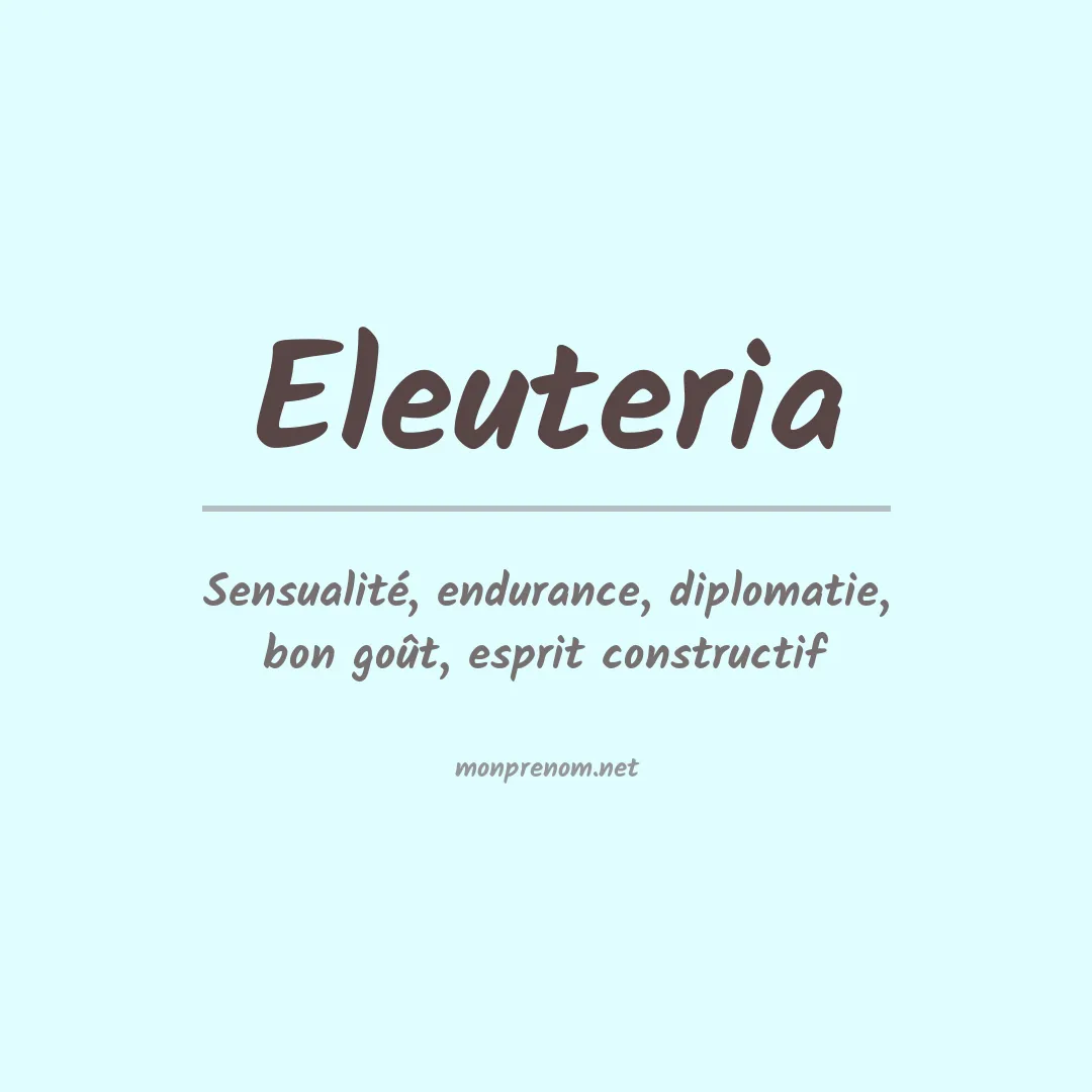 Signification du Prénom Eleuteria Signification du Prénom Eleuteria