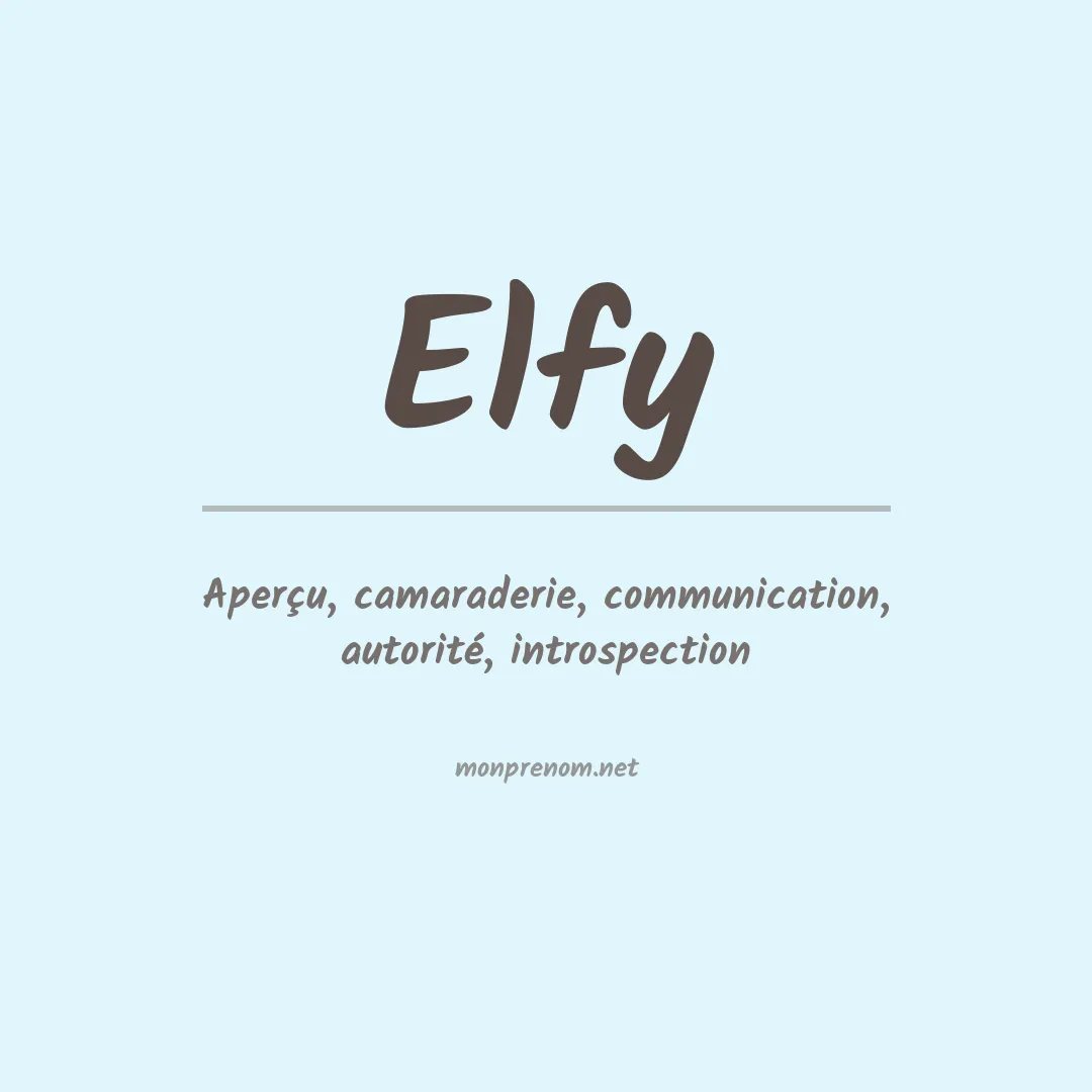 Signification du Prénom Elfy Signification du Prénom Elfy