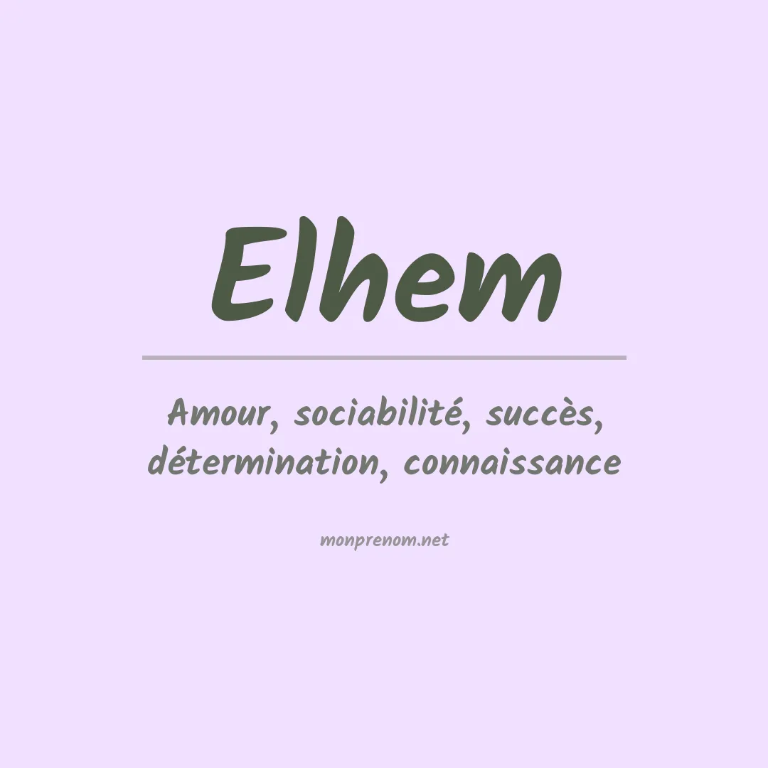 Signification du Prénom Elhem Signification du Prénom Elhem