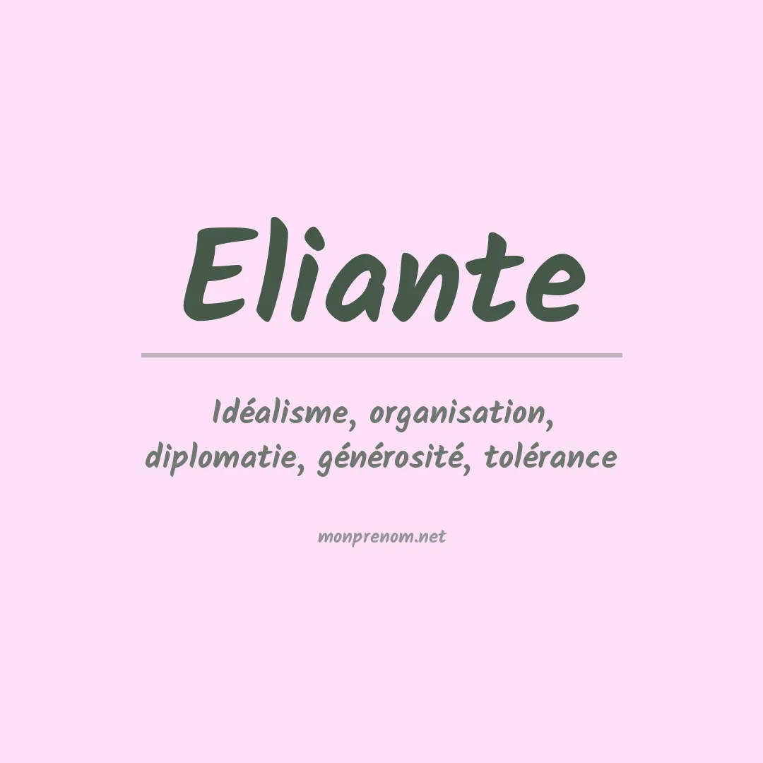 Signification du Prénom Eliante Signification du Prénom Eliante