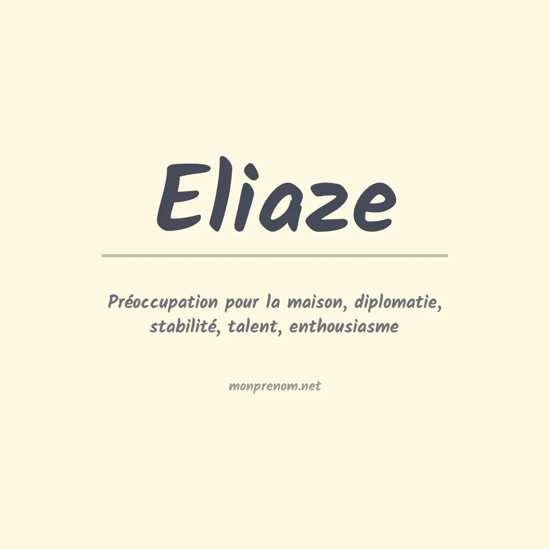 Signification du Prénom Eliaze