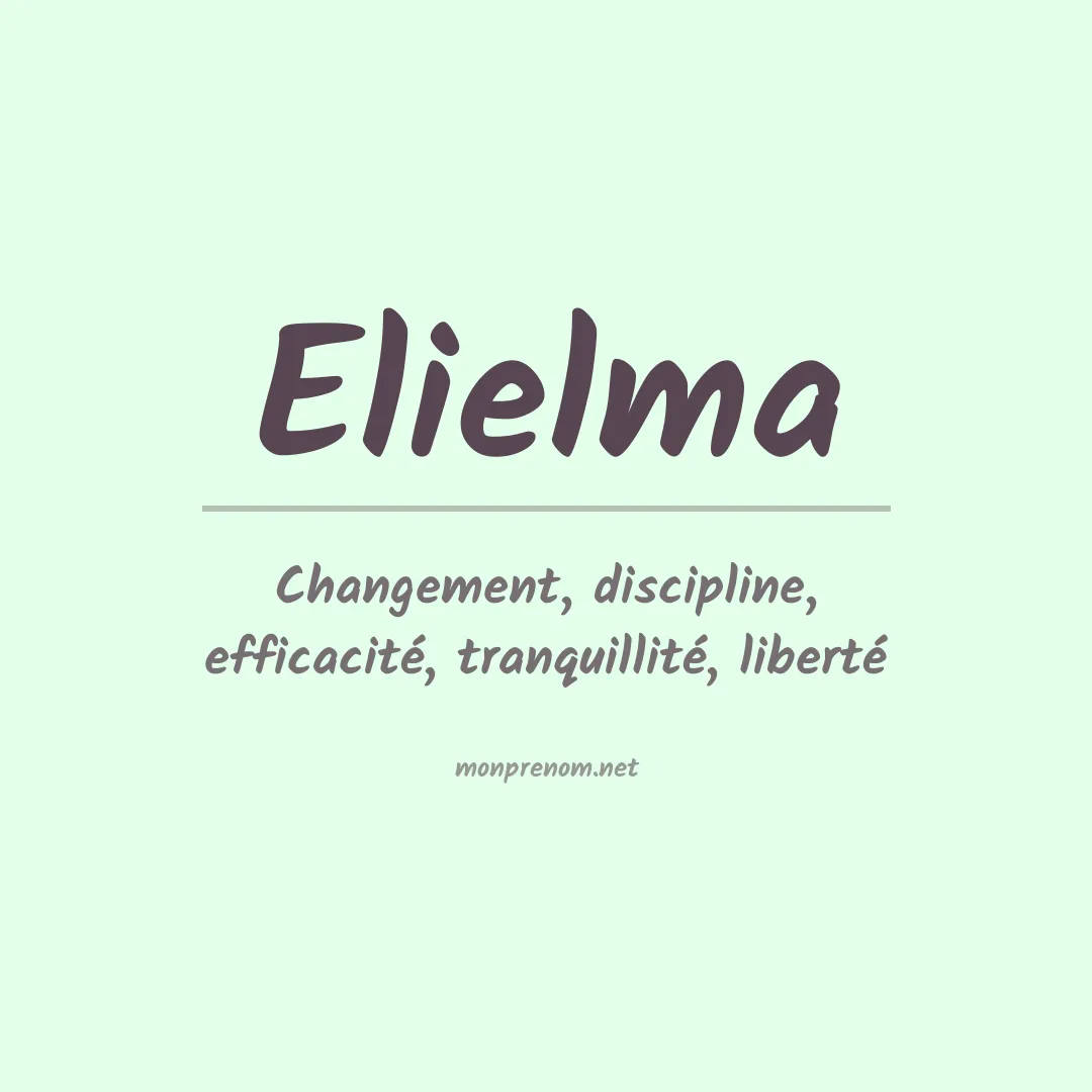 Signification du Prénom Elielma