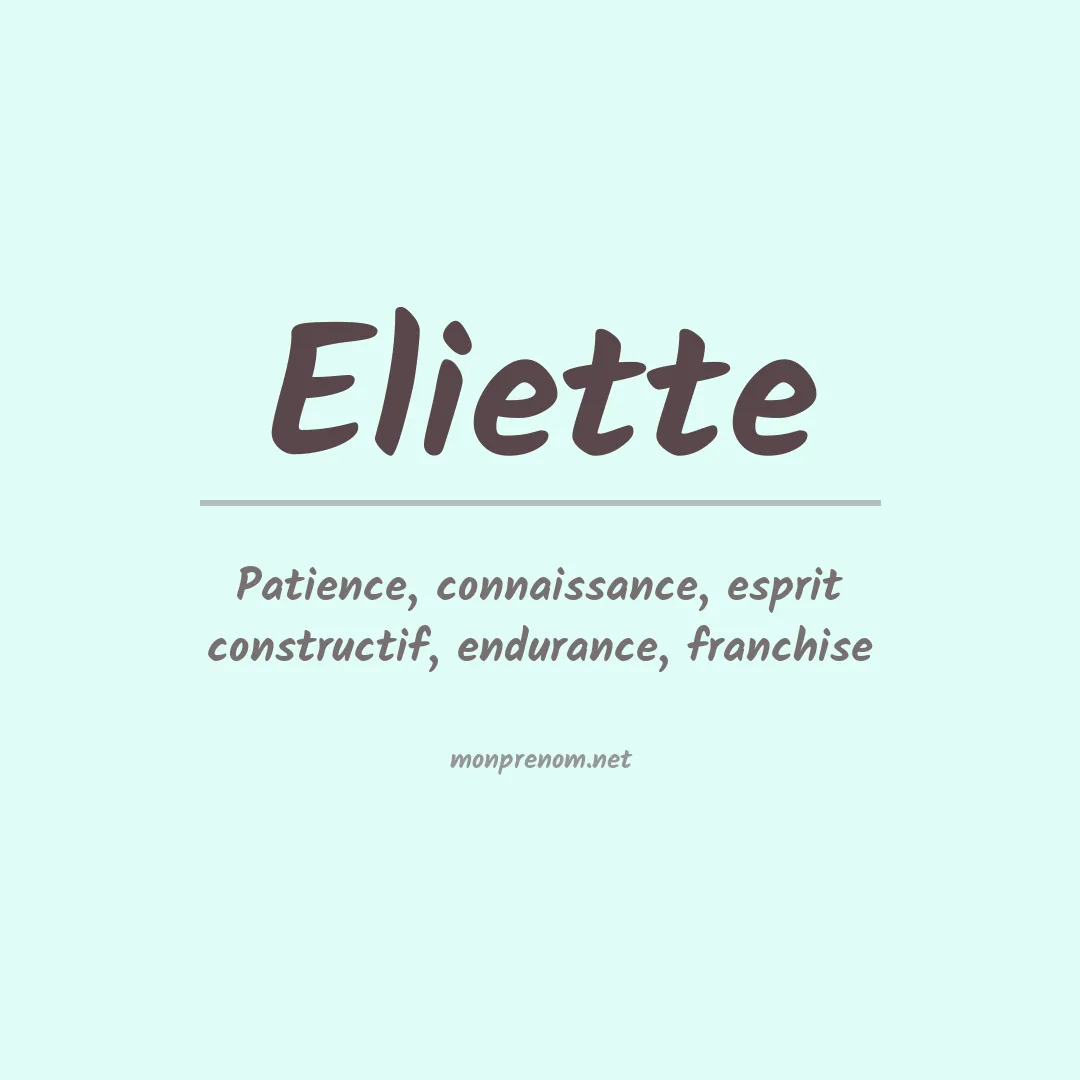 Signification du Prénom Eliette Signification du Prénom Eliette