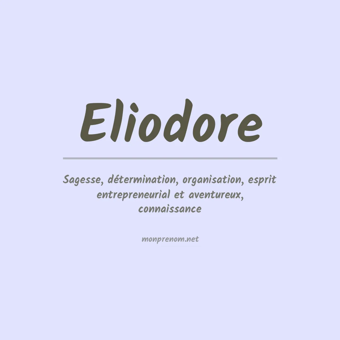 Signification du Prénom Eliodore Signification du Prénom Eliodore