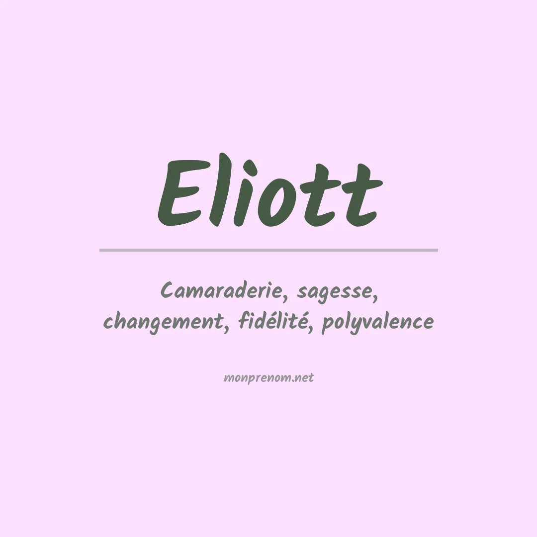Signification du Prénom Eliott Signification du Prénom Eliott