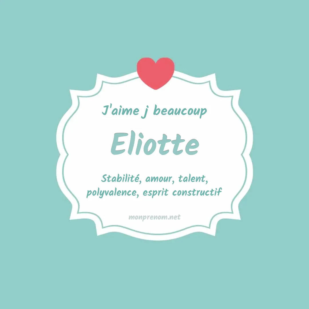 j'aime beaucoup Eliotte