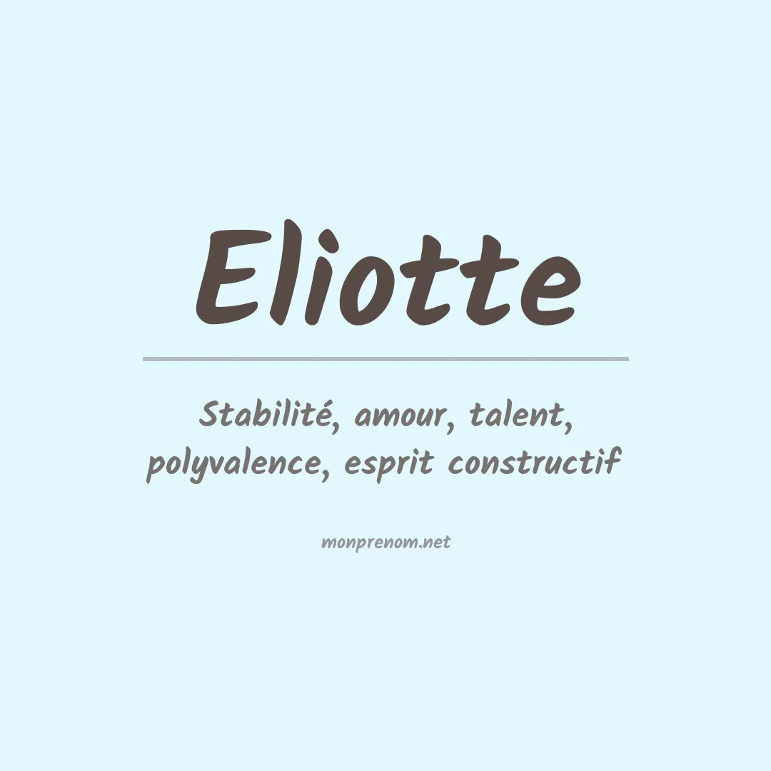 Signification du Prénom Eliotte Signification du Prénom Eliotte