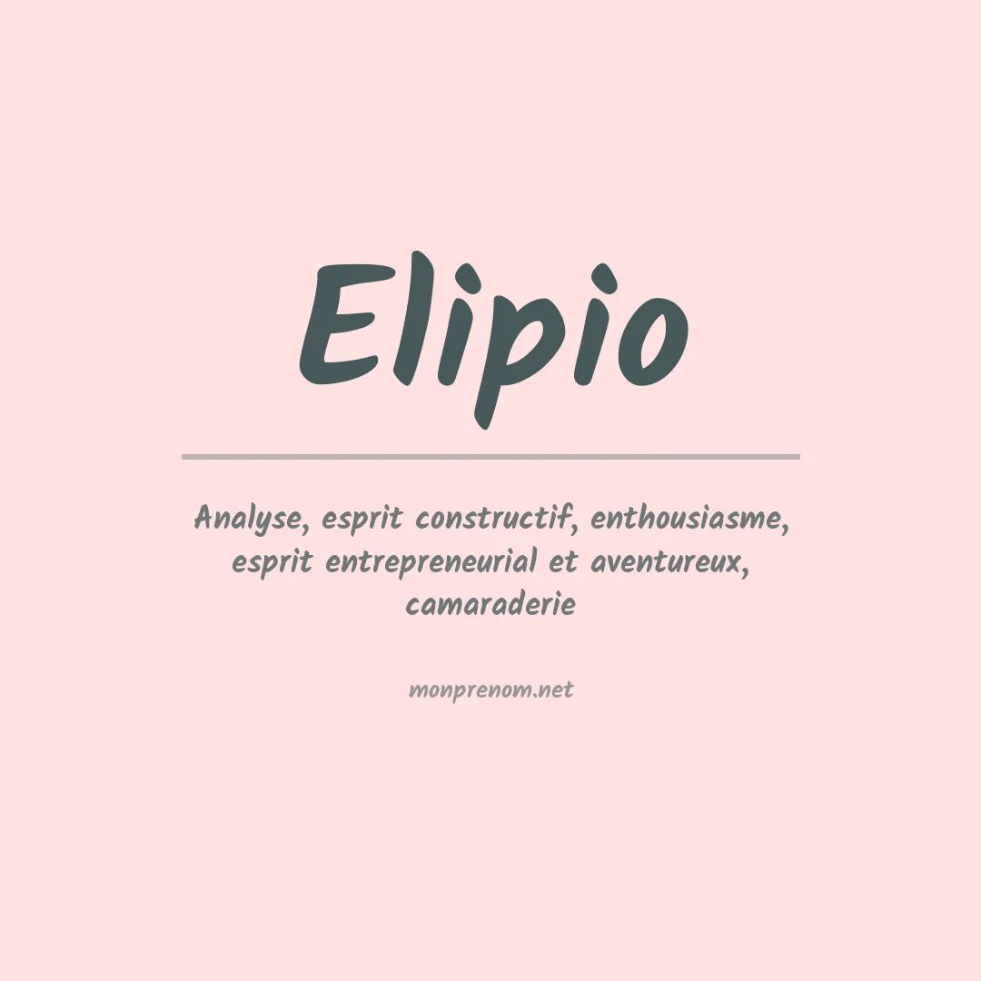 Signification du Prénom Elipio Signification du Prénom Elipio