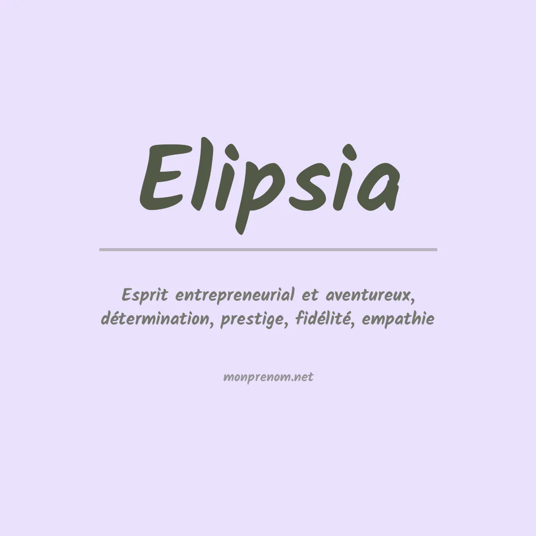 Signification du Prénom Elipsia Signification du Prénom Elipsia