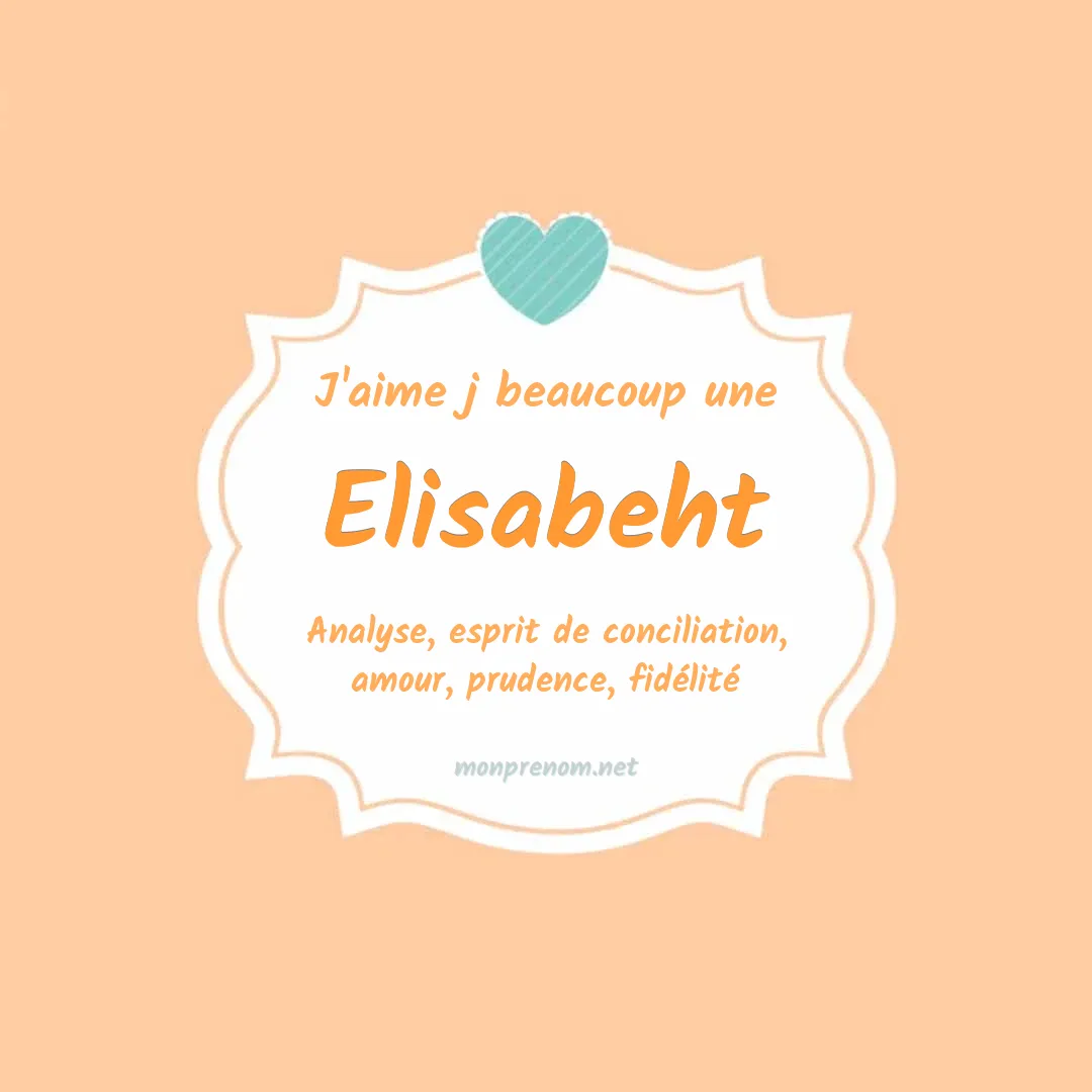 j'aime beaucoup Elisabeht