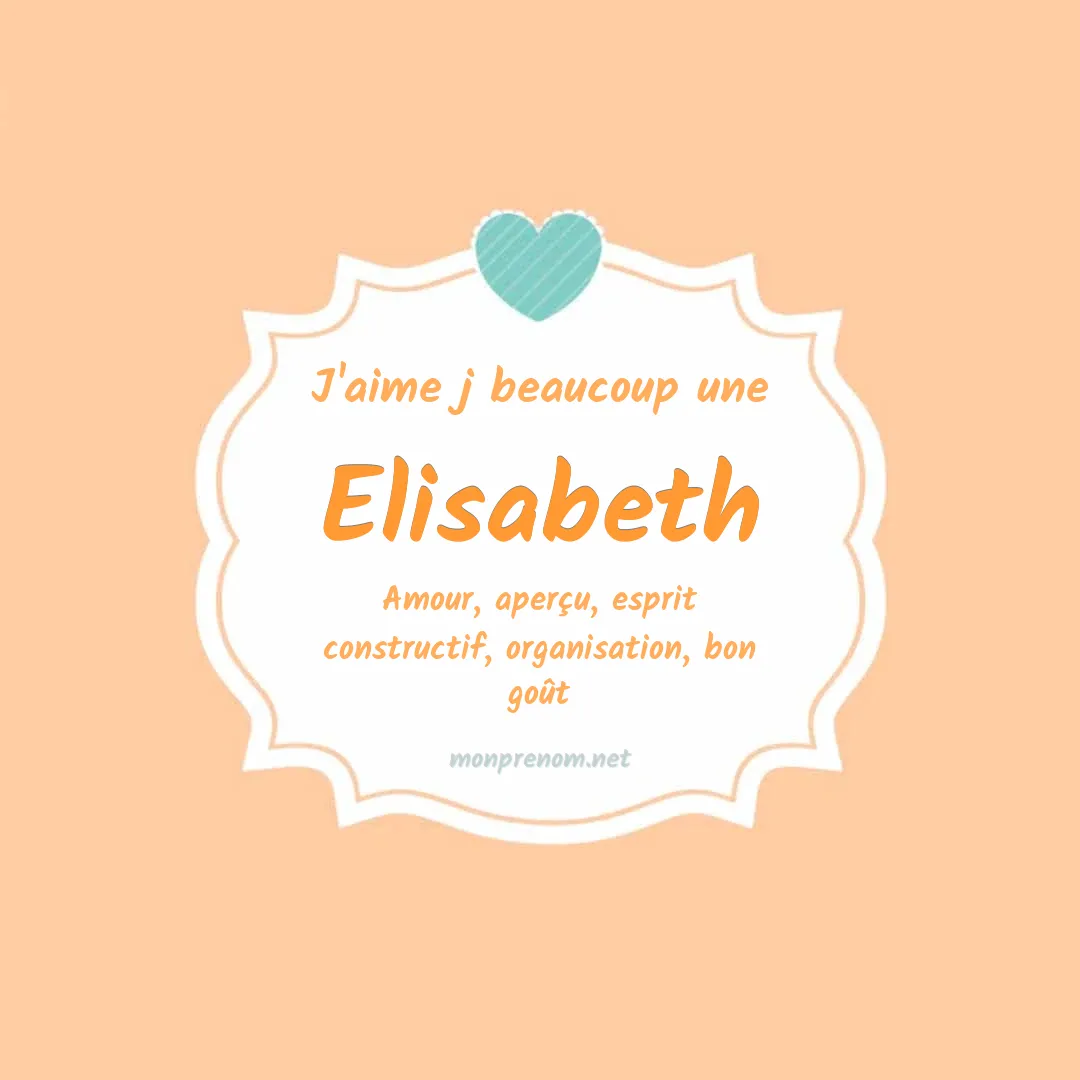 j'aime beaucoup Elisabeth