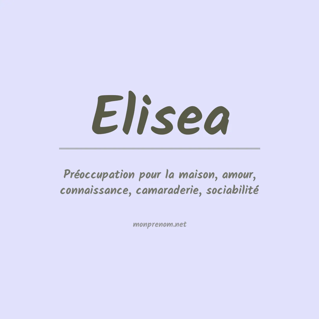 Signification du Prénom Elisea Signification du Prénom Elisea