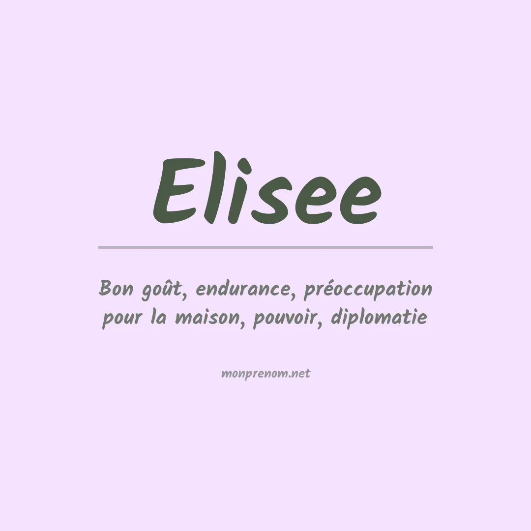 Signification du Prénom Elisee Signification du Prénom Elisee