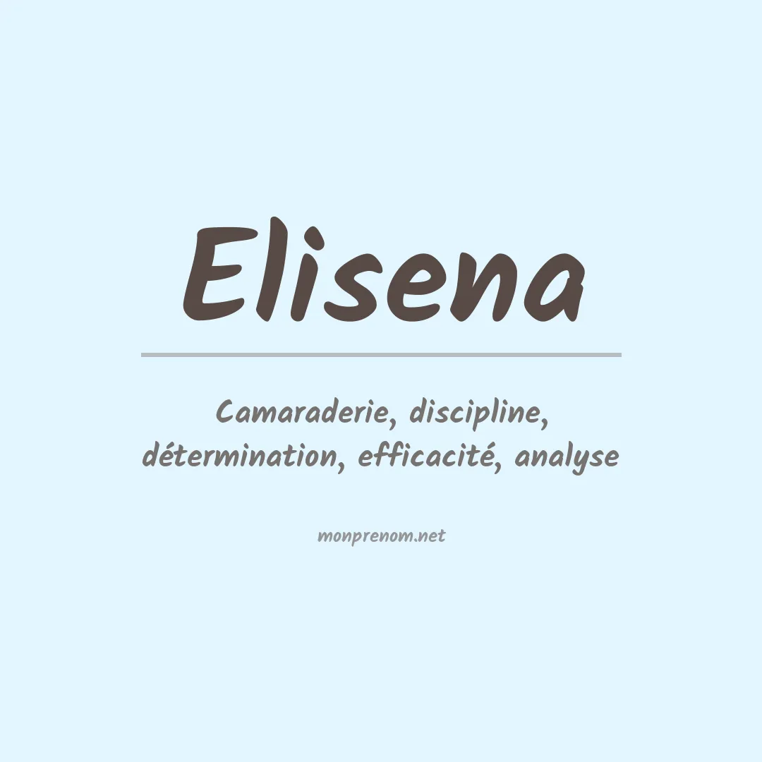 Signification du Prénom Elisena Signification du Prénom Elisena