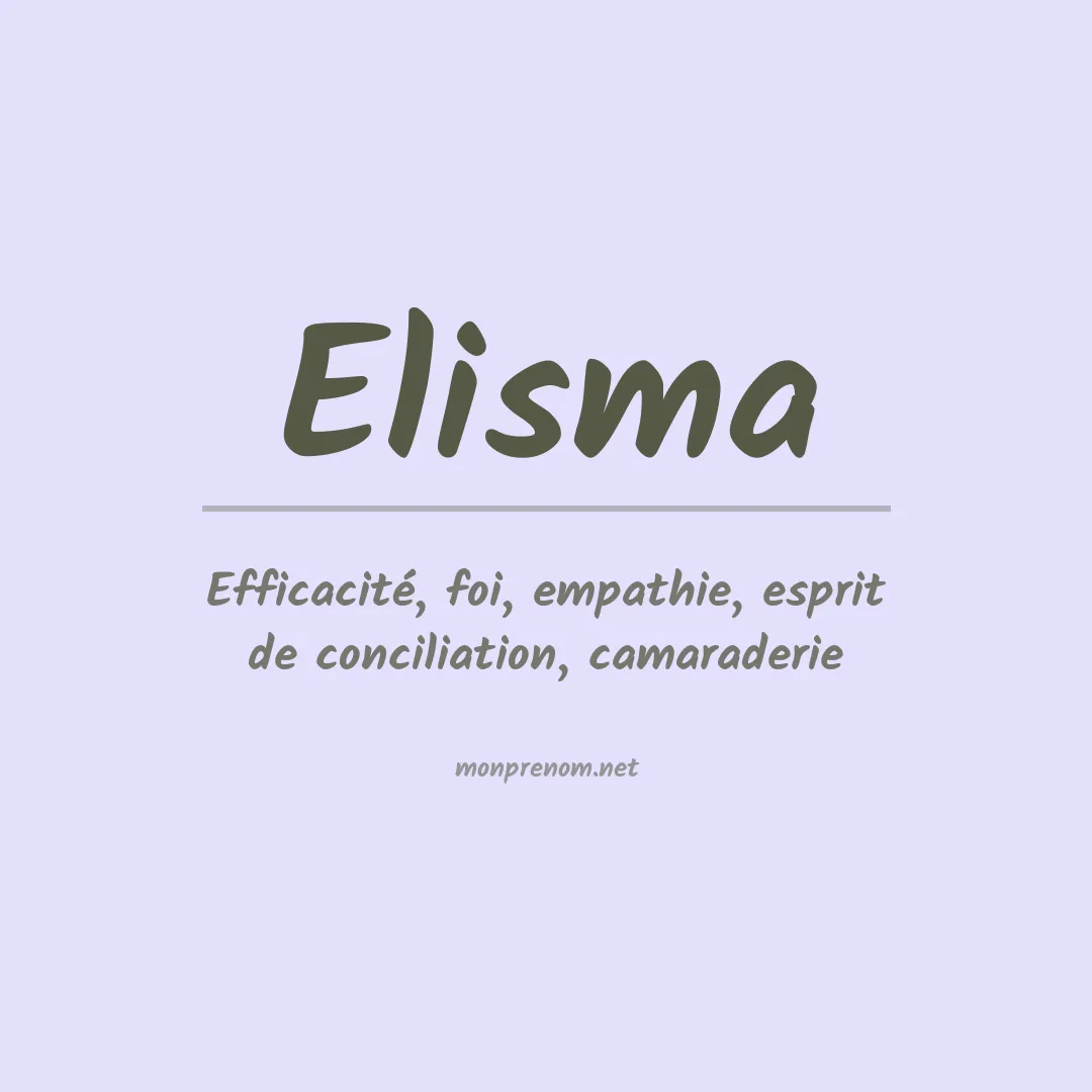 Signification du Prénom Elisma Signification du Prénom Elisma