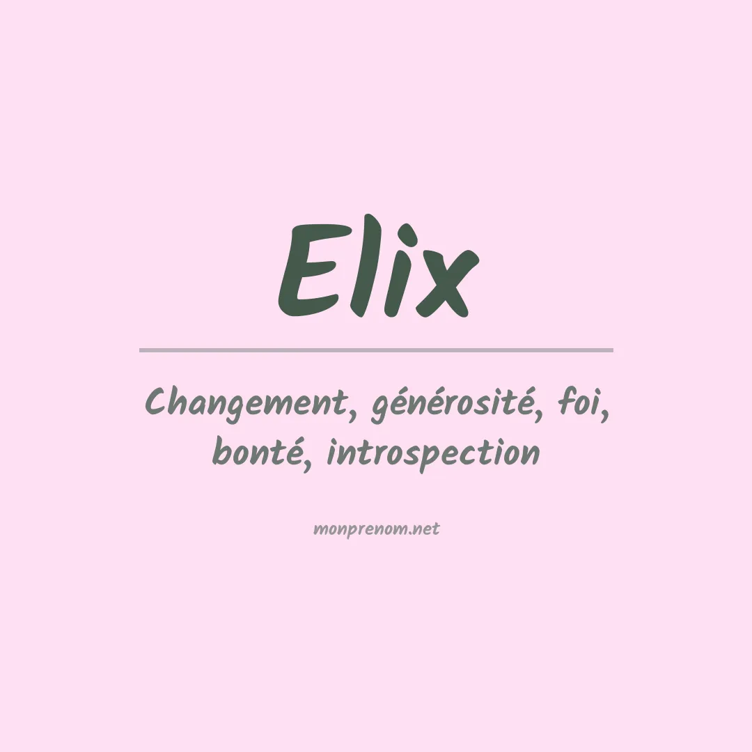 Signification du Prénom Elix