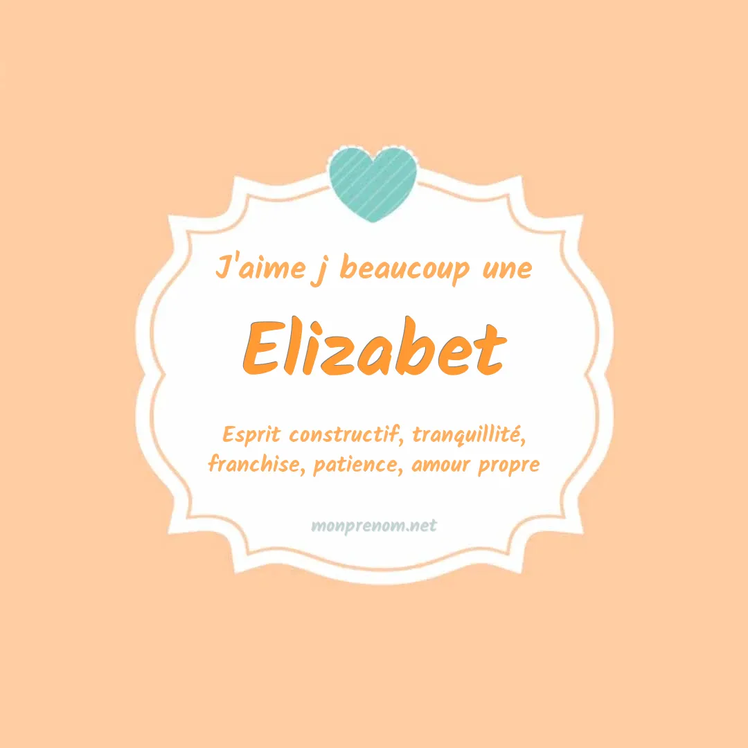 j'aime beaucoup Elizabet