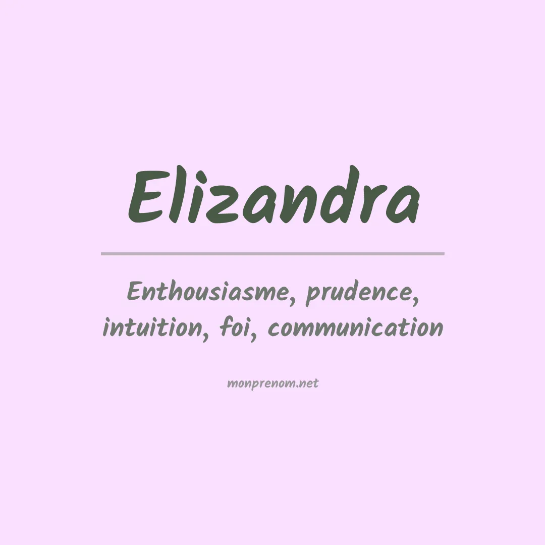 Signification du Prénom Elizandra