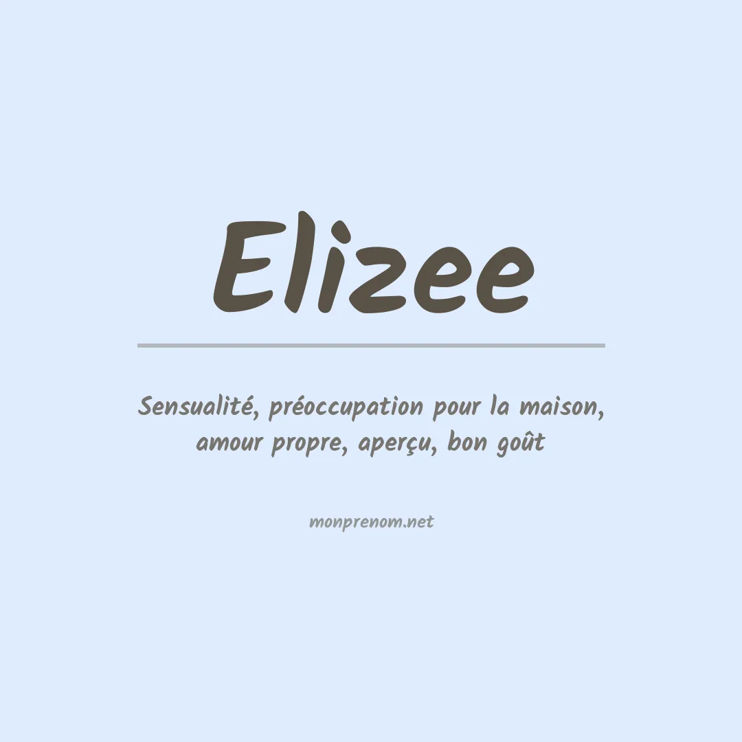 Signification du Prénom Elizee Signification du Prénom Elizee