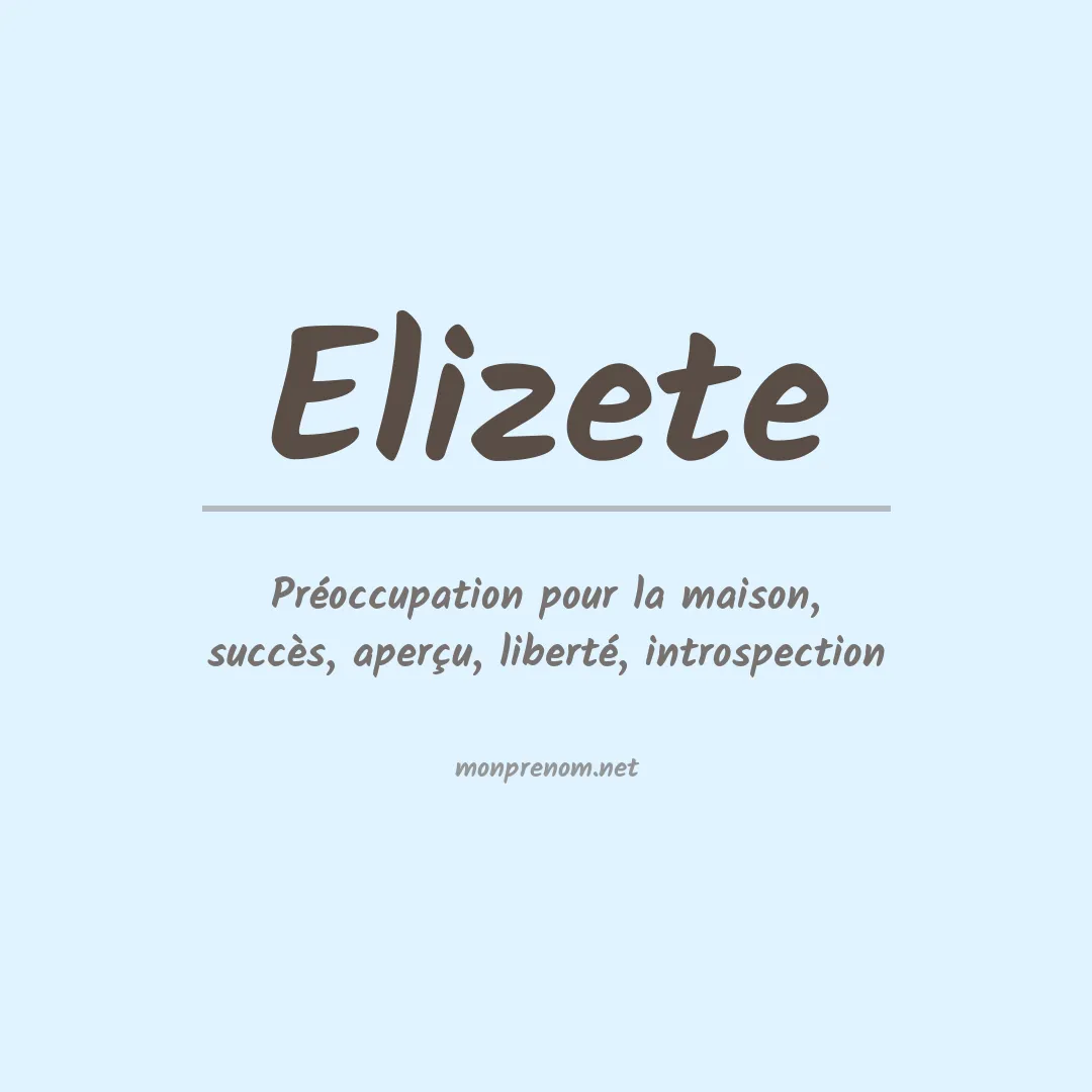 Signification du Prénom Elizete Signification du Prénom Elizete