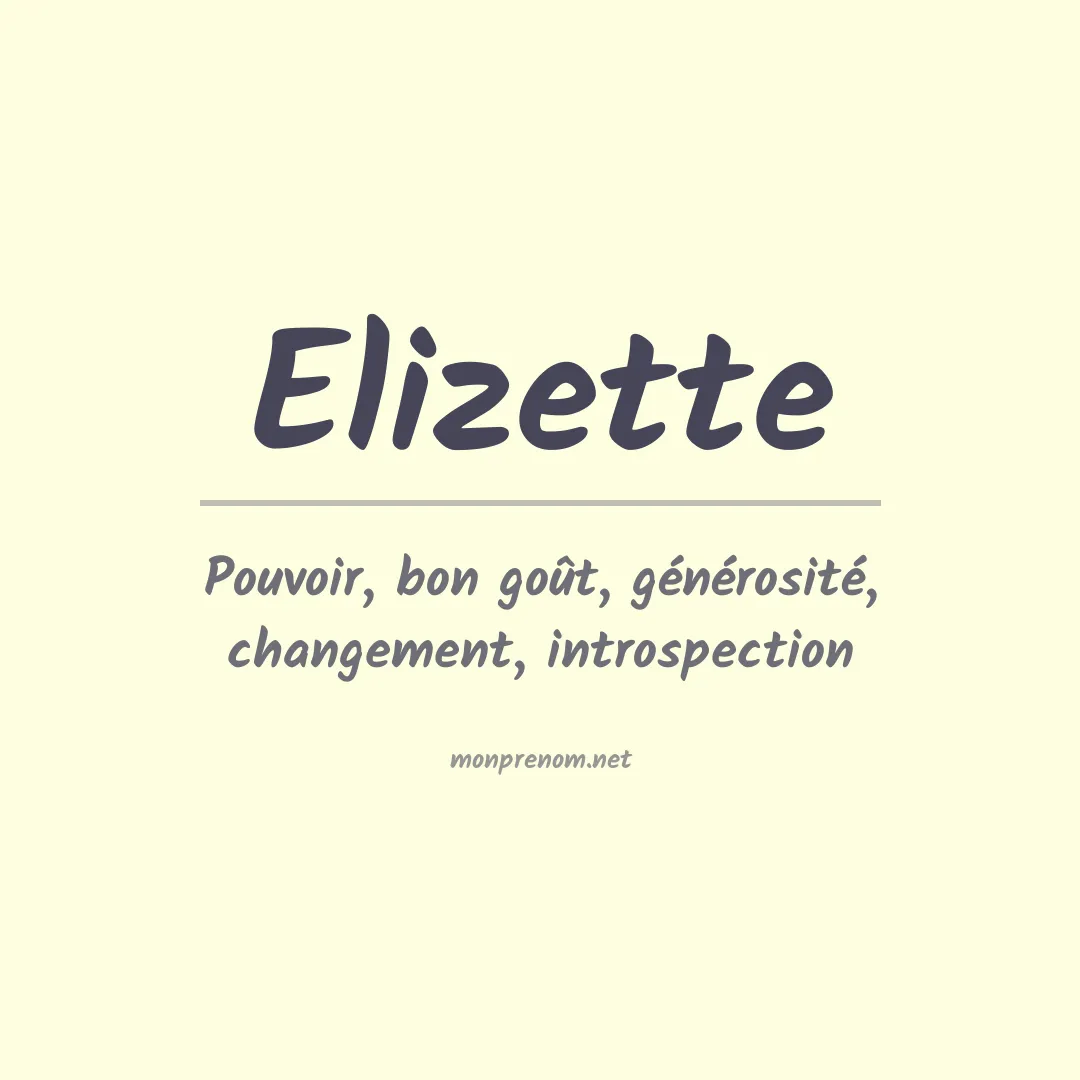 Signification du Prénom Elizette Signification du Prénom Elizette