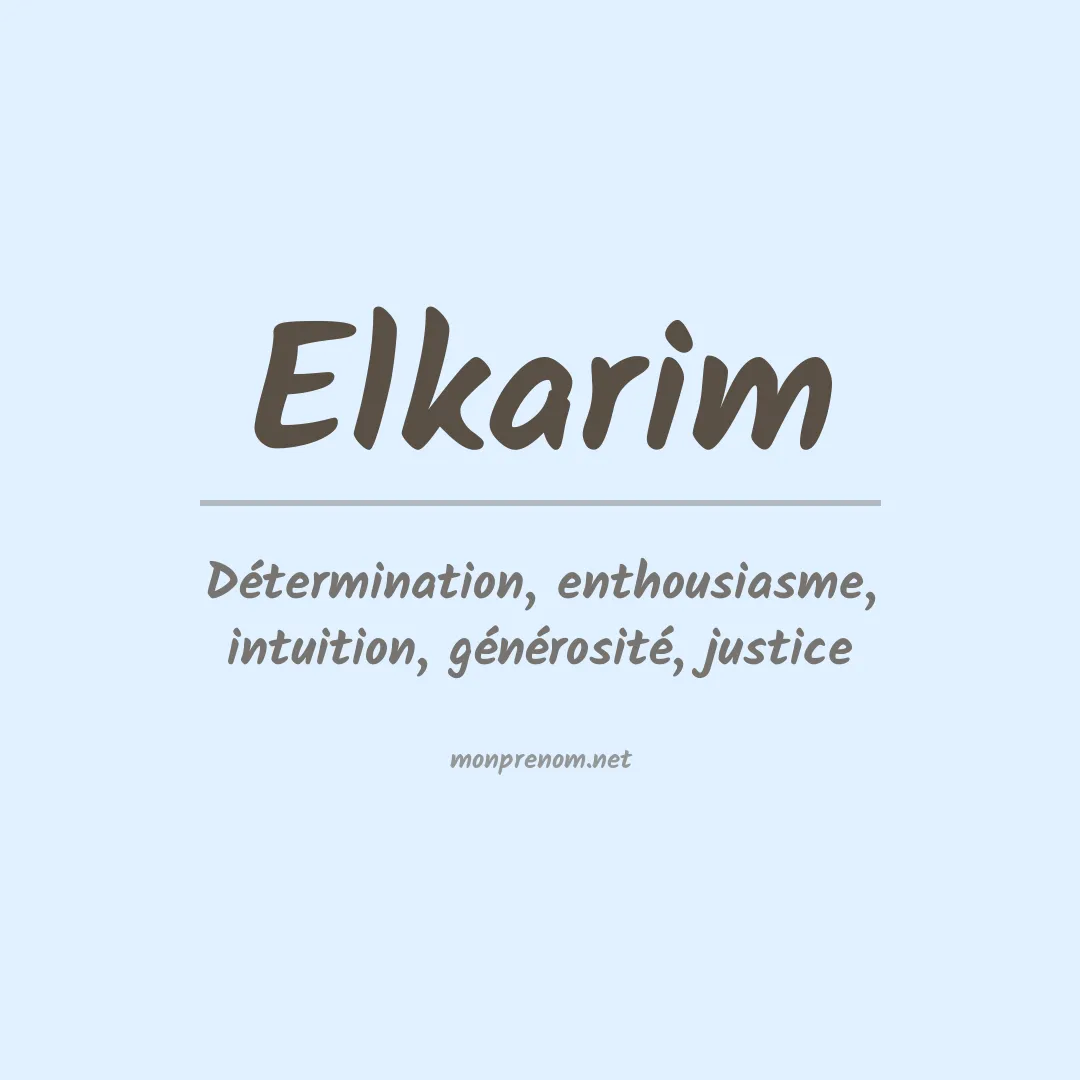 Signification du Prénom Elkarim Signification du Prénom Elkarim