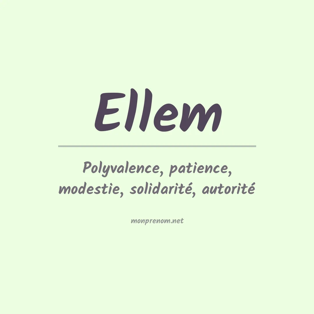 Signification du Prénom Ellem