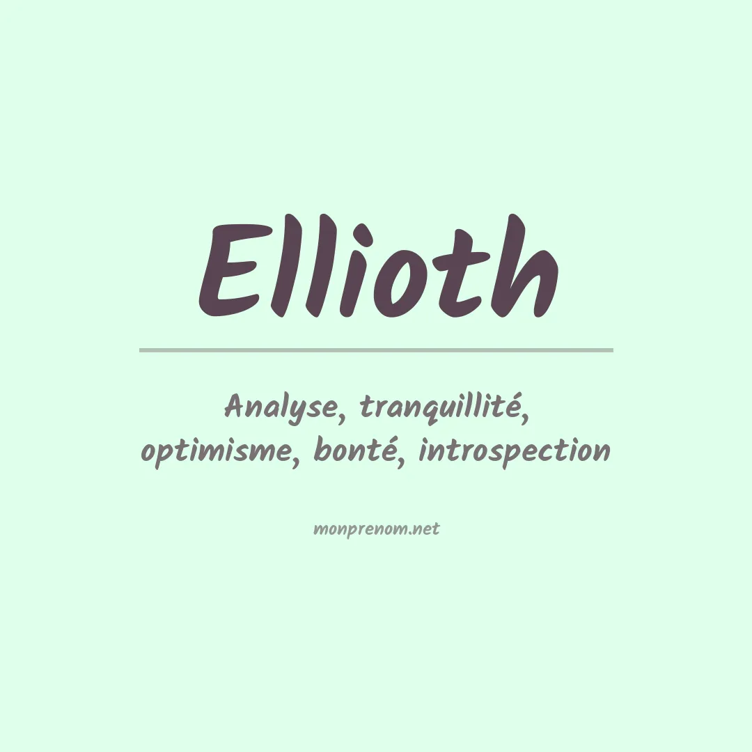 Signification du Prénom Ellioth Signification du Prénom Ellioth