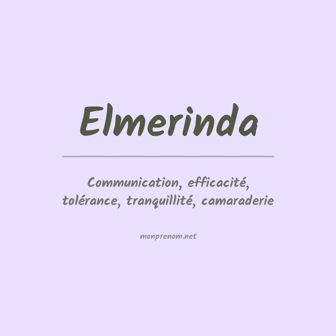 Signification du Prénom Elmerinda Signification du Prénom Elmerinda