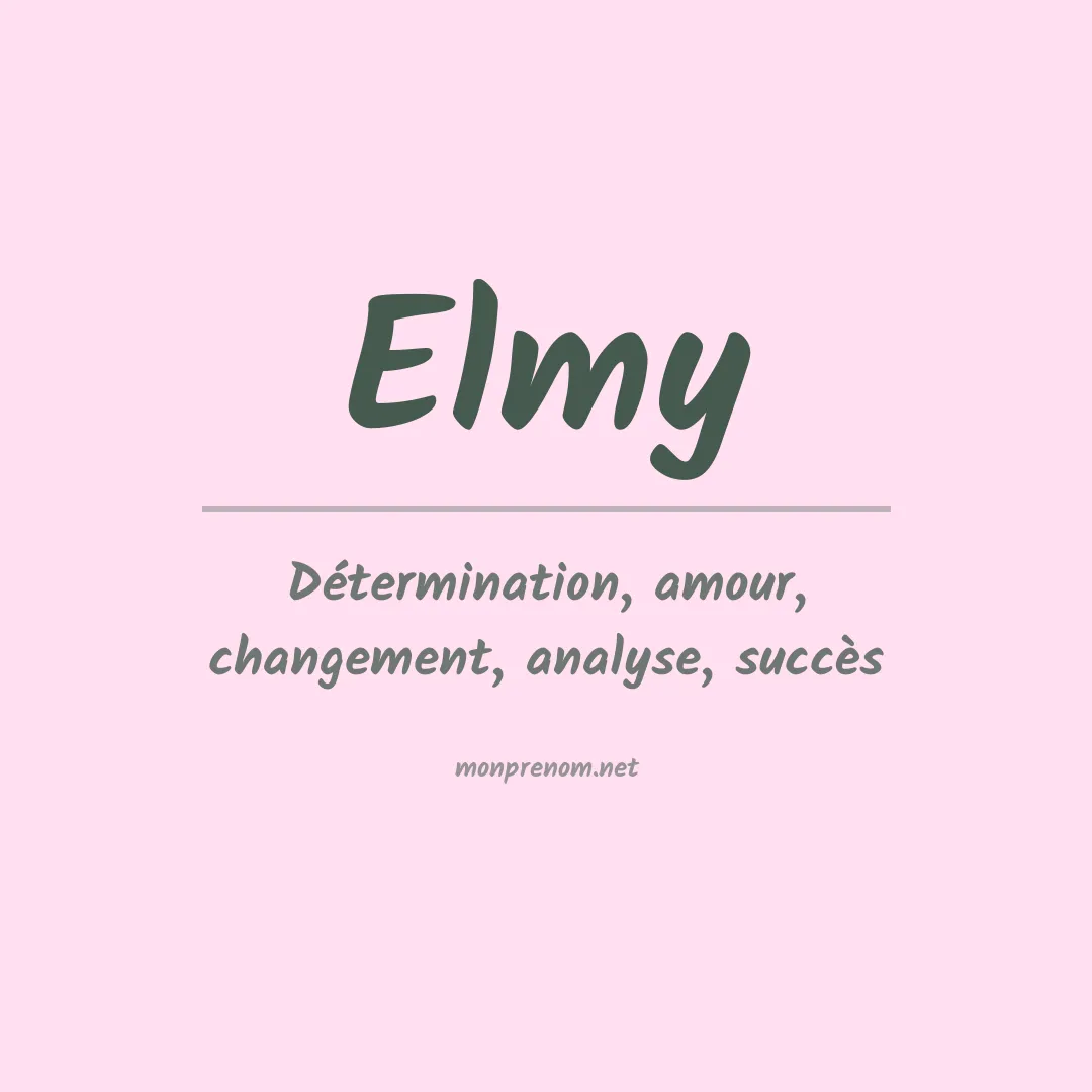 Signification du Prénom Elmy