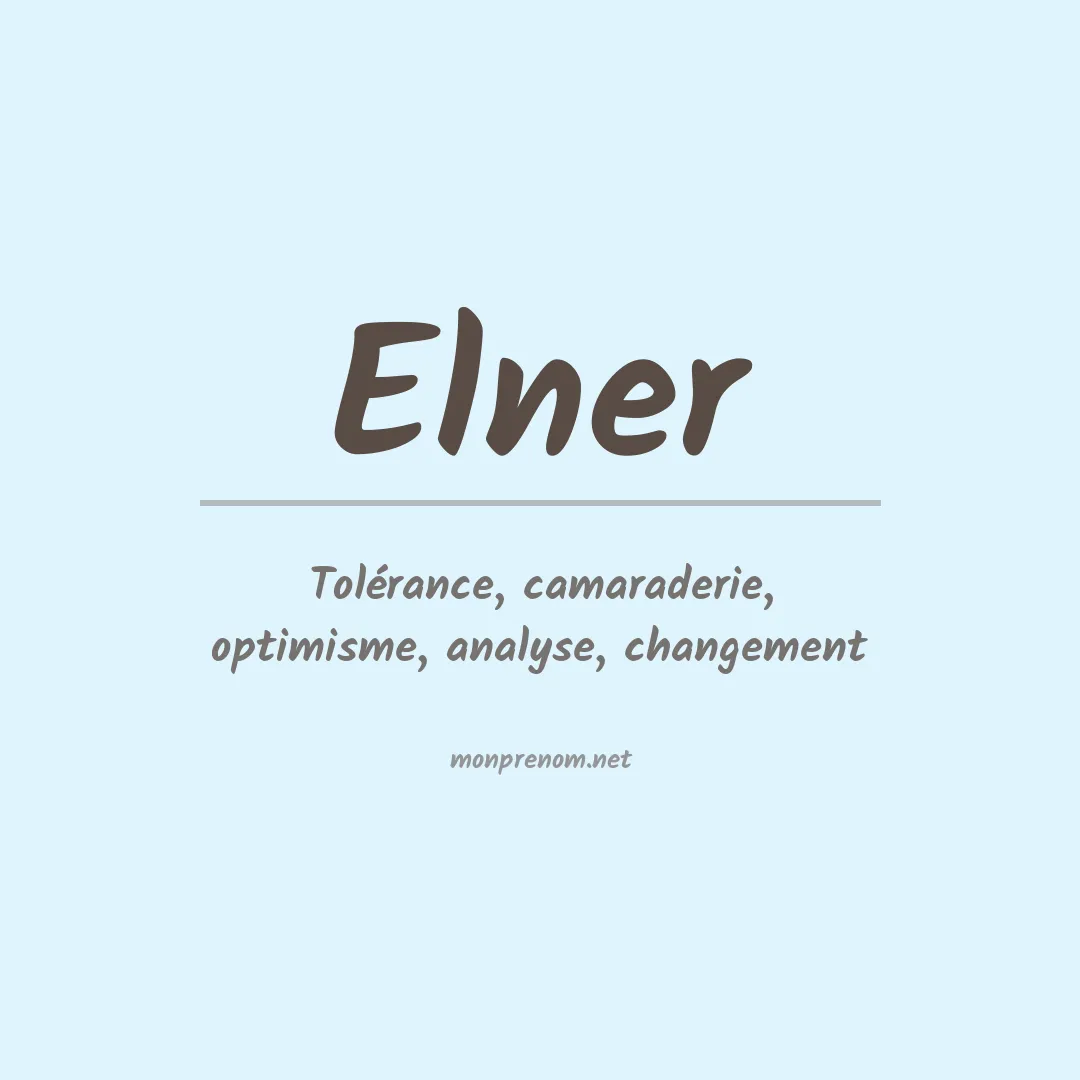Signification du Prénom Elner Signification du Prénom Elner