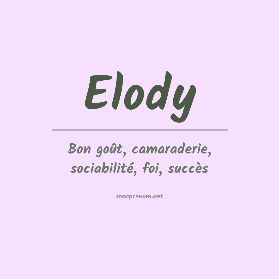 Signification du Prénom Elody