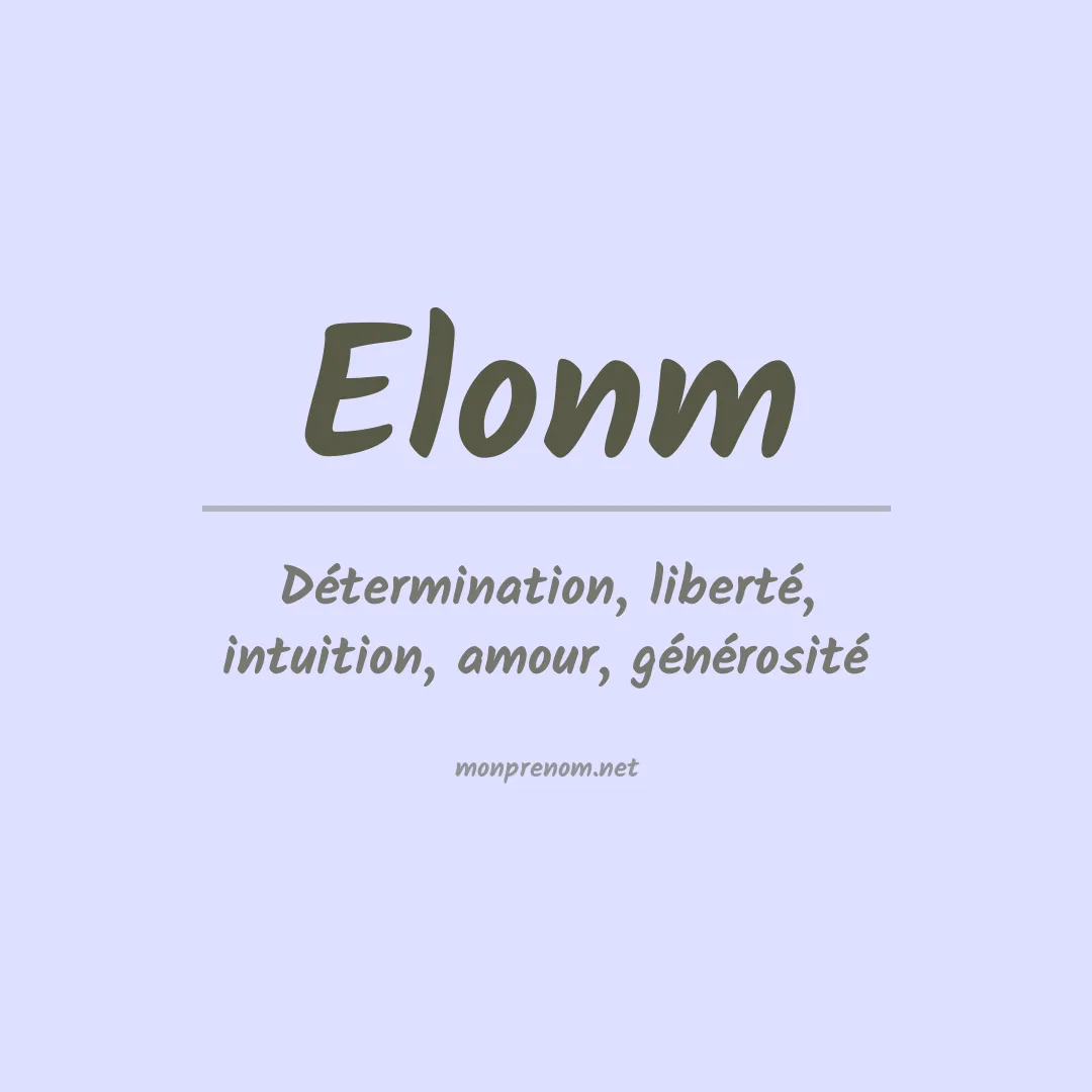 Signification du Prénom Elonm Signification du Prénom Elonm