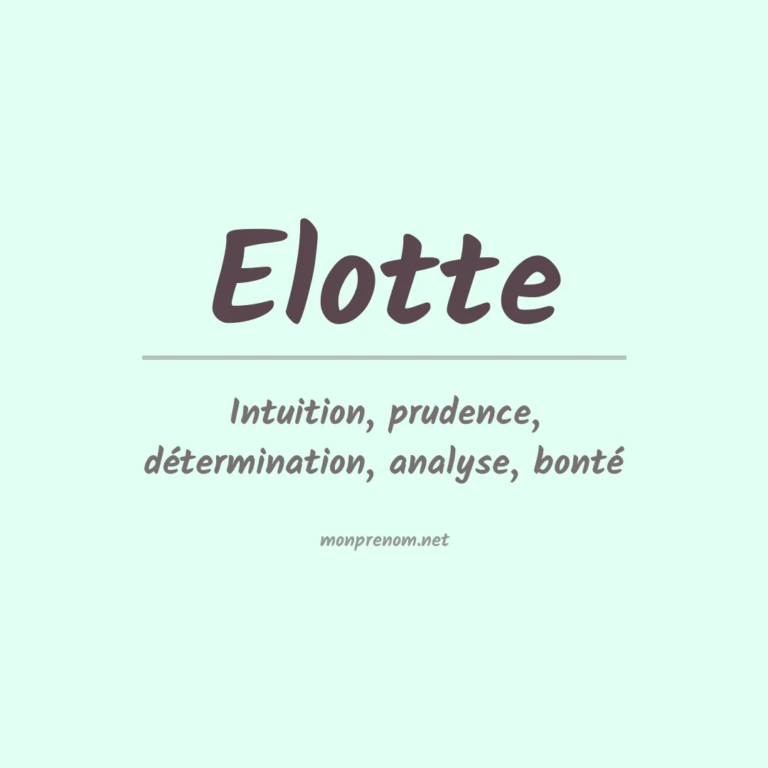 Signification du Prénom Elotte Signification du Prénom Elotte
