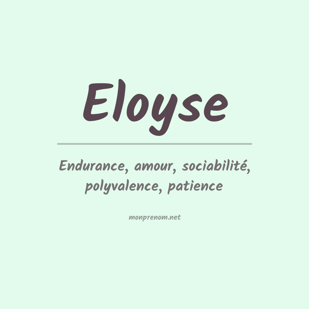 Signification du Prénom Eloyse
