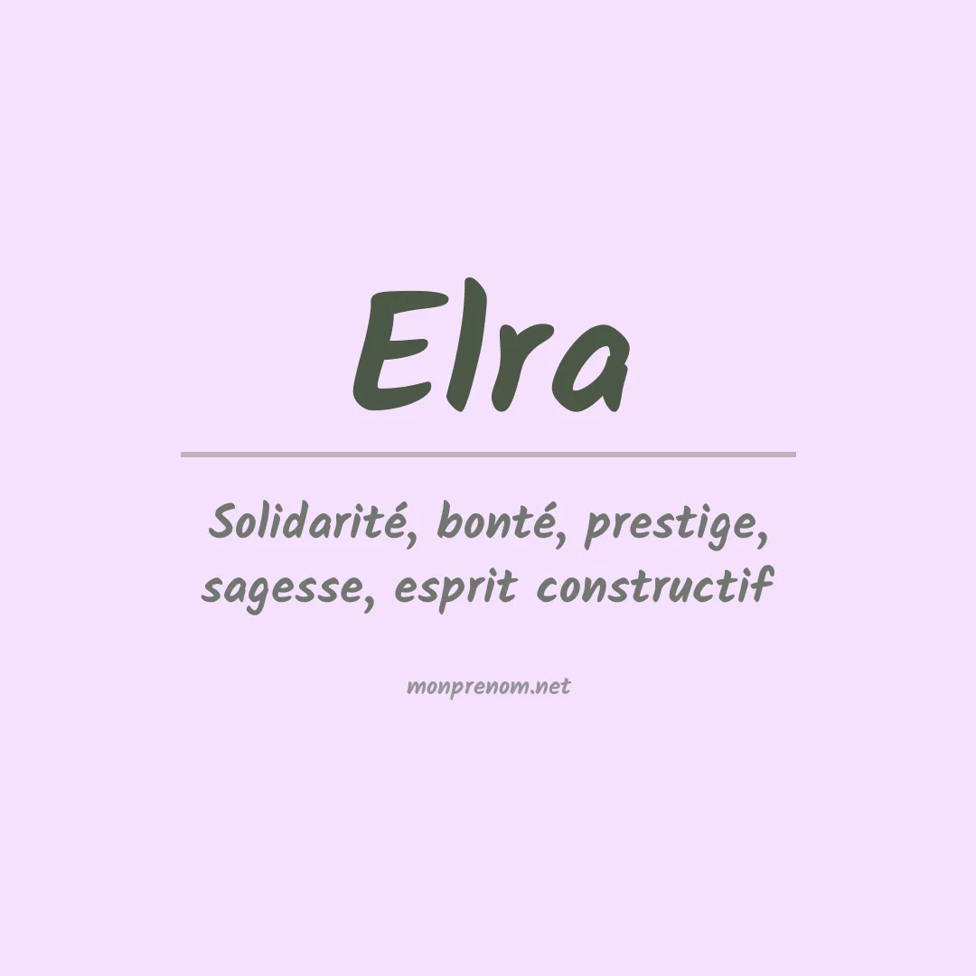 Signification du Prénom Elra Signification du Prénom Elra
