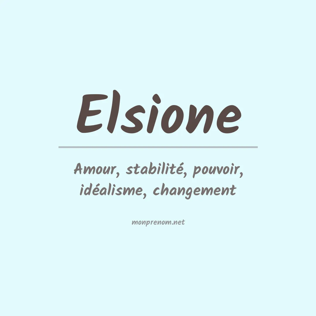 Signification du Prénom Elsione Signification du Prénom Elsione