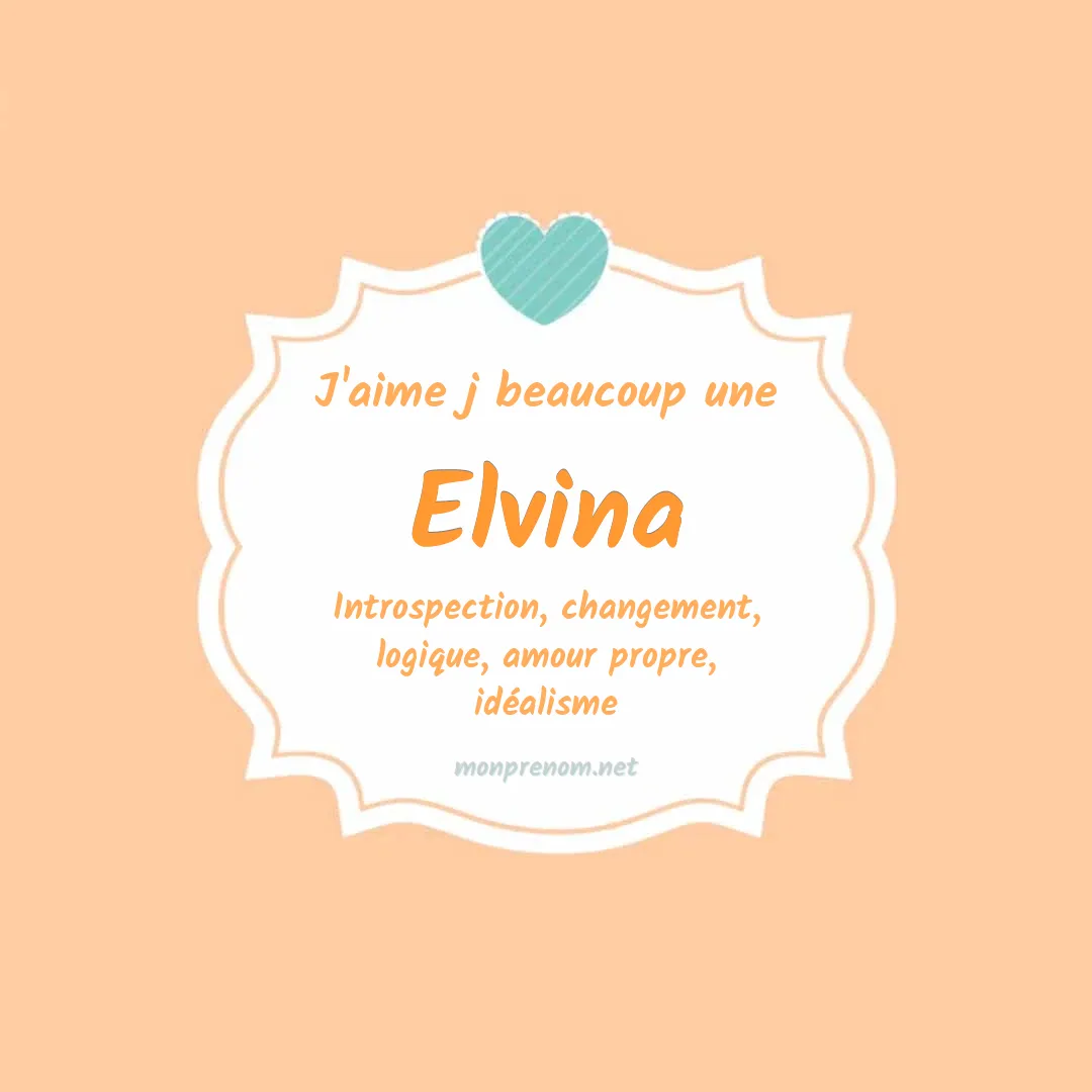 j'aime beaucoup Elvina