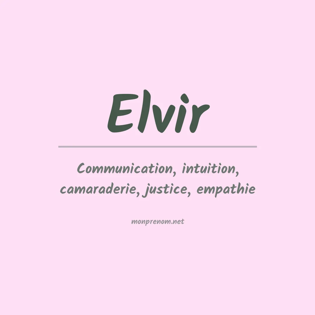 Signification du Prénom Elvir Signification du Prénom Elvir
