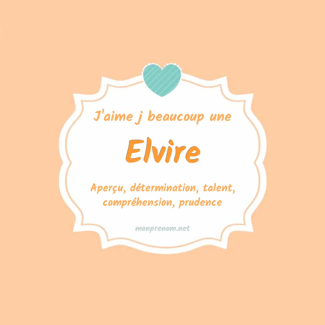 j'aime beaucoup Elvire