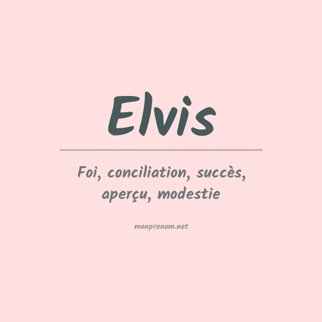 Signification du Prénom Elvis