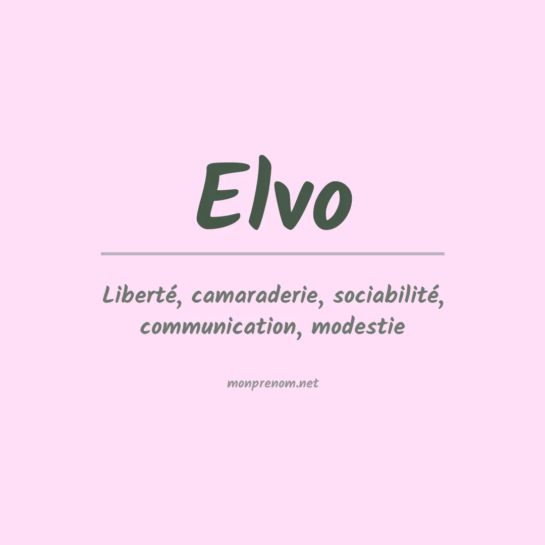 Signification du Prénom Elvo Signification du Prénom Elvo