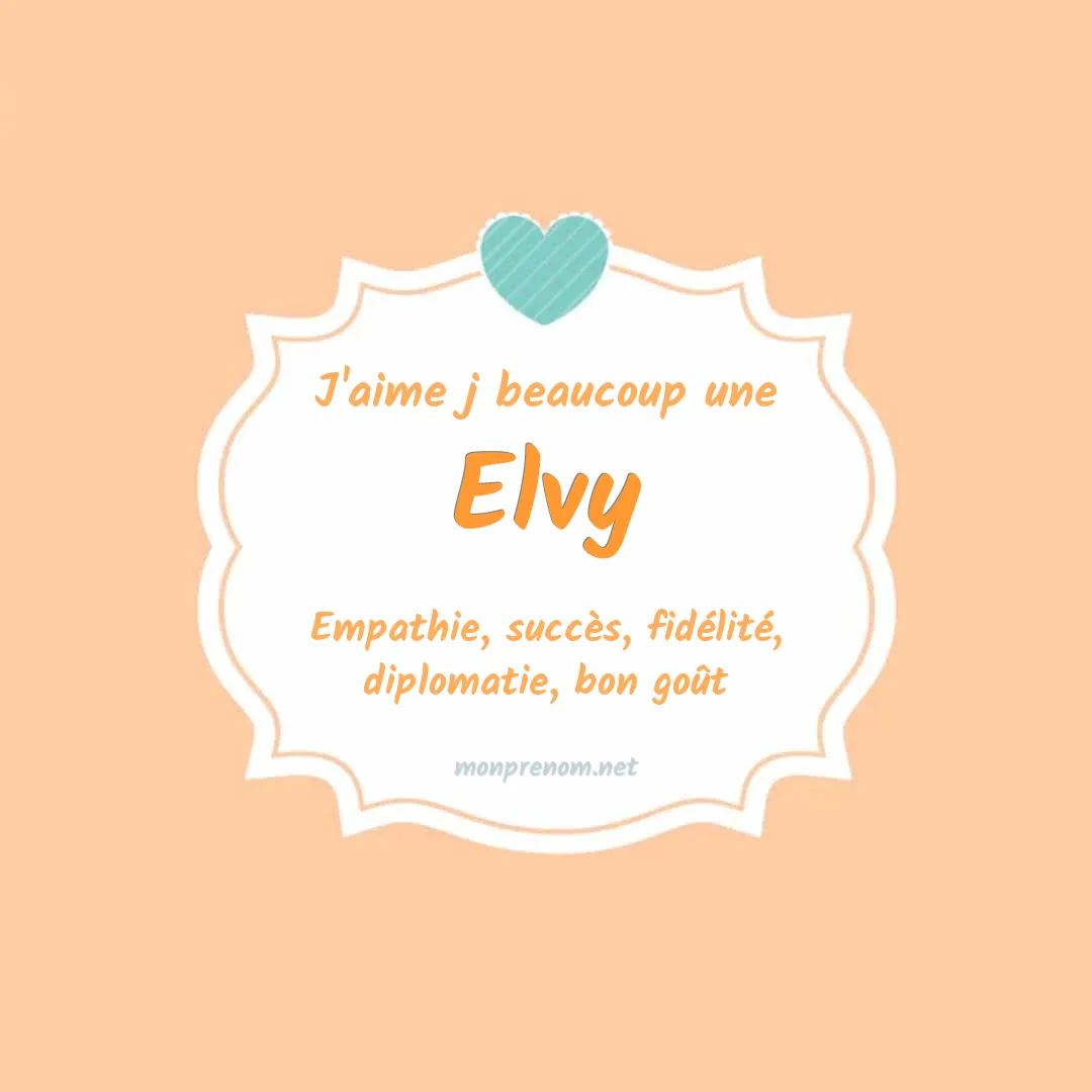 j'aime beaucoup Elvy