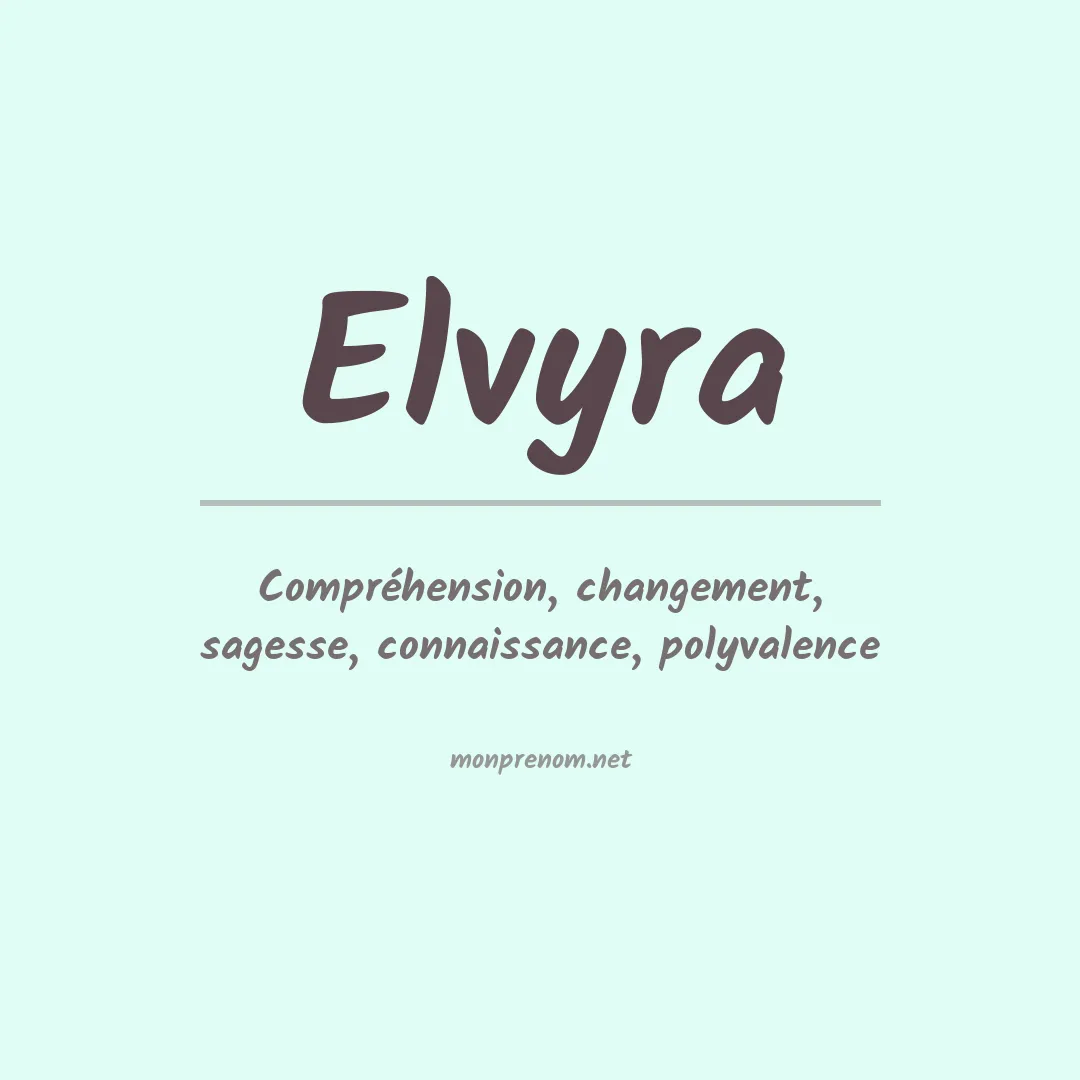 Signification du Prénom Elvyra Signification du Prénom Elvyra